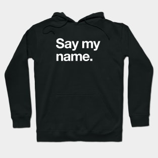 Say my name Hoodie